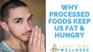 Why Processed Foods Keep Us Fat & Hungry